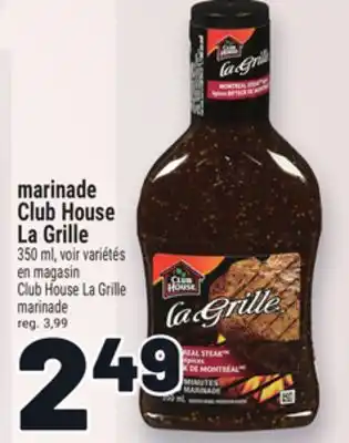 Metro MARINADE CLUB HOUSE LA GRILLE | CLUB HOUSE LA GRILLE MARINADE offer