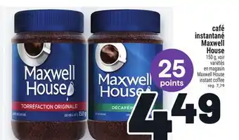 Metro CAFÉ INSTANTANÉ MAXWELL HOUSE | MAXWELL HOUSE INSTANT COFFEE offer