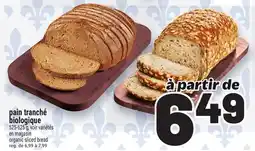 Metro PAIN TRANCHÉ BIOLOGIQUE | ORGANIC SLICED BREAD offer