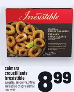 Metro CALMARS CROUSTILLANTS IRRÉSISTIBLE | IRRÉSISTIBLE CRISPY CALAMARI offer