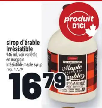 Metro SIROP D'ÉRABLE IRRÉSISTIBLE | IRRÉSISTIBLE MAPLE SYRUP offer
