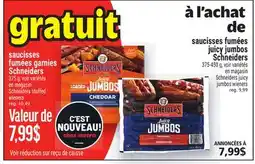 Metro À L'ACHAT DE SAUCISSES FUMÉES JUICY JUMBOS SCHNEIDERS | SCHNEIDERS JUICY JUMBOS WIENERS offer