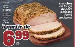 Metro RÔTI DE LONGE DE PORC ARTISANAL | ARTISANAL PORK LOIN ROAST offer