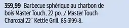 Canadian Tire Master Touch Charcoal 22˝ Kettle Grill offer