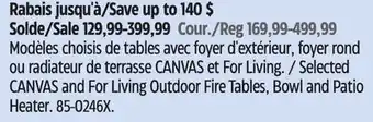 Canadian Tire Selected CANVAS and For Living Outdoor Fire Tables, Bowl and Patio Heater offer