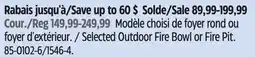 Canadian Tire For Living Selected Outdoor Fire Bowl or Fire Pit offer