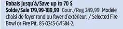 Canadian Tire Selected Fire Bowl or Fire Pit offer