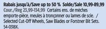 Canadian Tire Maximum Selected Cut-Off Wheels, Saw Blades or Forstner Bit Sets offer