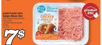 Marché Richelieu POULET HACHÉ EXTRA MAIGRE MIEUX-ÊTRE | LIFE SMART EXTRA LEAN GROUND CHICKEN offer