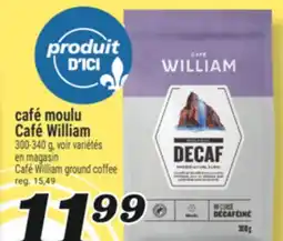 Marché Richelieu CAFÉ MOULU CAFÉ WILLIAM | CAFÉ WILLIAM GROUND COFFEE offer