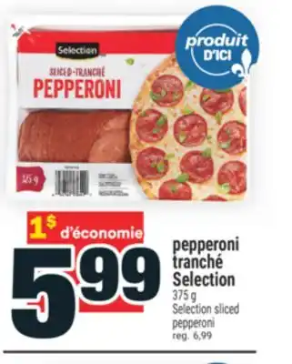 Super C pepperoni tranché Selection | Selection sliced pepperoni offer