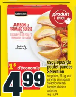 Super C ESCALOPES DE POULET PANÉES SELECTION | SELECTION FROZEN BREADED CHICKEN CUTLETTES offer