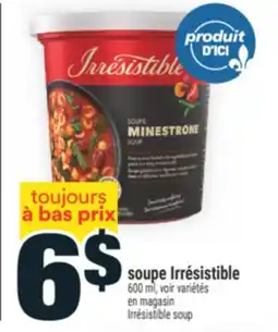 Super C SOUPE IRRÉSISTIBLE | IRRÉSISTIBLE SOUP offer