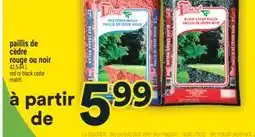 Super C PAILLIS DE CÈDRE ROUGE OU NOIR | RED OR BLACK CEDAR MULCH offer