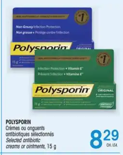 Uniprix POLYSPORIN Crèmes ou onguents antibiotiques sélectionnés/Selected antibiotic creams or ointments offer