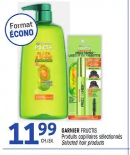 Uniprix GARNIER FRUCTIS Produits capillaires sélectionnés / Selected hair products offer
