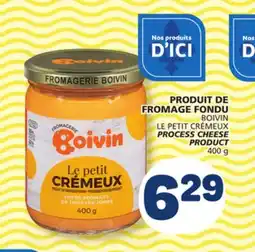 Marché Bonichoix BOIVIN LE PETIT CRÉMEUX PROCESS CHEESE PRODUCT offer