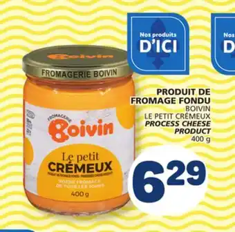 Marché Bonichoix BOIVIN LE PETIT CRÉMEUX PROCESS CHEESE PRODUCT offer