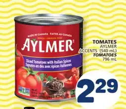 Marché Bonichoix AYLMER ACCENTS (540 mL) TOMATOES 796 mL offer