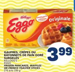 Marché Bonichoix KELLOGG'S EGGO FROZEN PANCAKES, WAFFLES OR FRENCH TOASTER STICKS offer