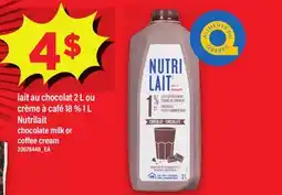Maxi LAIT AU CHOCOLAT, 2 L OU CRÈME À CAFÉ 18 %, 1 L NUTRILAIT | CHOCOLATE MILK OR COFFEE CREAM offer
