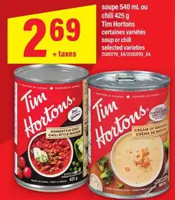 Maxi SOUPE, 540 ML OU CHILI, 425 G TIM HORTONS | SOUP OR CHILI offer