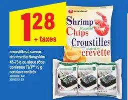 Maxi CROUSTILLES À SAVEUR DE CREVETTE NONGSHIM, 45-75 G OU ALGUE RÔTIE CORÉENNE T&T, 15 G offer