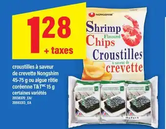 Maxi CROUSTILLES À SAVEUR DE CREVETTE NONGSHIM, 45-75 G OU ALGUE RÔTIE CORÉENNE T&T, 15 G offer