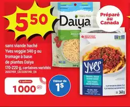 Maxi SANS VIANDE HACHÉ YVES VEGGIE, 340 G OU FROMAGE À BASE DE PLANTES DAIYA, 170-220 G offer