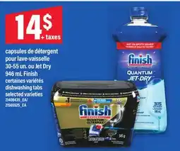 Maxi CAPSULES DE DÉTERGENT POUR LAVE-VAISSELLE, 30-55 UN. OU JET DRY 946 ML, FINISH | DISHWASHING TABS offer