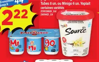 Maxi YOGOURT SOURCE 630 G/4 UN. OU TUBES 8 UN. OU MINIGO 6 UN. YOPLAIT offer