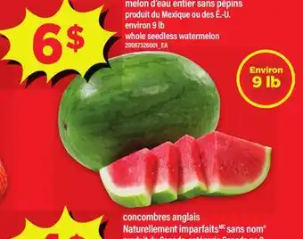Maxi MELON D'EAU ENTIER SANS PÉPINS | WHOLE SEEDLESS WATERMELON, 9 LB offer