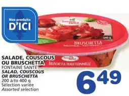 Marches Tradition FONTAINE SANTÉ SALAD, COUSCOUS SALAD, COUSCOUS OR BRUSCHETTA offer