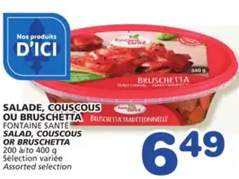 Marches Tradition FONTAINE SANTÉ SALAD, COUSCOUS SALAD, COUSCOUS OR BRUSCHETTA offer