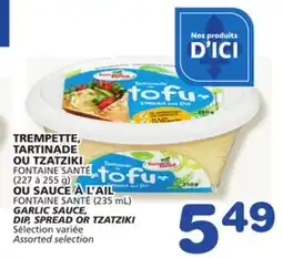 Marches Tradition FONTAINE SANTÉ (227 to 255 g), (235 mL) GARLIC SAUCE, DIP, SPREAD OR TZATZIKI offer