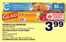 Marches Tradition COMPLIMENTS,GLAD PELLI MOULANTE PRESS'N SEAL ALUMINIUM FOIL OR PLASTIC WRAP offer