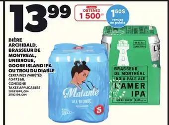 Provigo BIÈRE ARCHIBALD, BRASSEUR DE MONTREAL, UNIBROUE, GOOSE ISLAND IPA OU TROU DU DIABLE offer