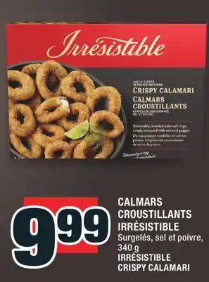 Super C CALMARS CROUSTILLANTS IRRÉSISTIBLE │ IRRÉSISTIBLE CRISPY CALAMARI offer