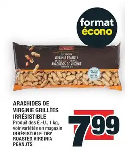 Super C ARACHIDES DE VIRGINIE GRILLÉES IRRÉSISTIBLE | IRRÉSISTIBLE DRY ROASTED VIRGINIA PEANUTS offer