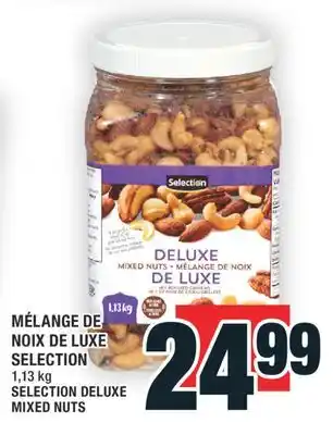 Super C MÉLANGE DE NOIX DE LUXE SELECTION | SELECTION DELUXE MIXED NUTS offer