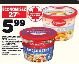 Provigo SAPUTO, 140 G BOCCONCINI, 200 G, FETA OR SHREDDED CHEESE, 170/200 G offer