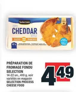 Super C PRÉPARATION DE FROMAGE FONDU SELECTION | SELECTION PROCESS CHEESE FOOD offer