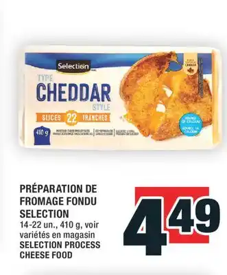 Super C PRÉPARATION DE FROMAGE FONDU SELECTION | SELECTION PROCESS CHEESE FOOD offer