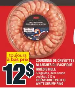 Super C COURONNE DE CREVETTES BLANCHES DU PACIFIQUE IRRÉSISTIBLE | IRRÉSISTIBLE PACIFIC WHITE SHRIMP RING offer