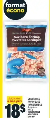Super C CREVETTES NORDIQUES IRRÉSISTIBLE | IRRÉSISTIBLE NORTHERN SHRIMP offer