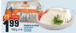 Marché Adonis PHOENICIA OU CEDAR FROMAGE HALLOUM | HALLOUM CHEESE offer