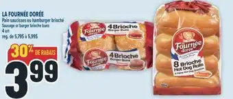 Marché Adonis LA FOURNÉE DORÉE PAIN SAUCISSES OU HAMBURGER BRIOCHÉ | SAUSAGE OR BURGER BRIOCHE BUNS offer