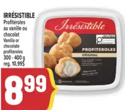 Marché Adonis IRRÉSISTIBLE Profitéroles au vanille ou chocolat | Vanilla or chocolate profiteroles offer