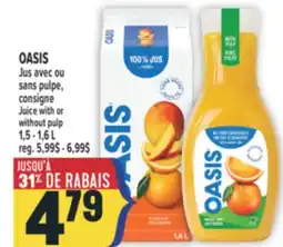 Marché Adonis OASIS JUS AVEC OU SANS PULPE, CONSIGNE | JUICE WITH OR WITHOUT PULP offer