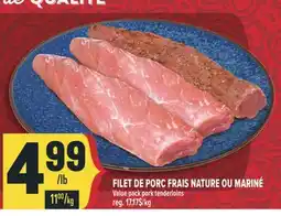 Marché Adonis FILET DE PORC FRAIS NATURE OU MARINÉ | VALUE PACK PORK TENDERLOINS offer